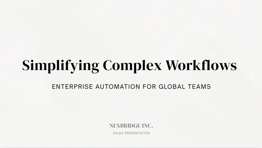 Simplifying Complex Workflows Enterprise Automation for Global Teams Nexbridge Inc.