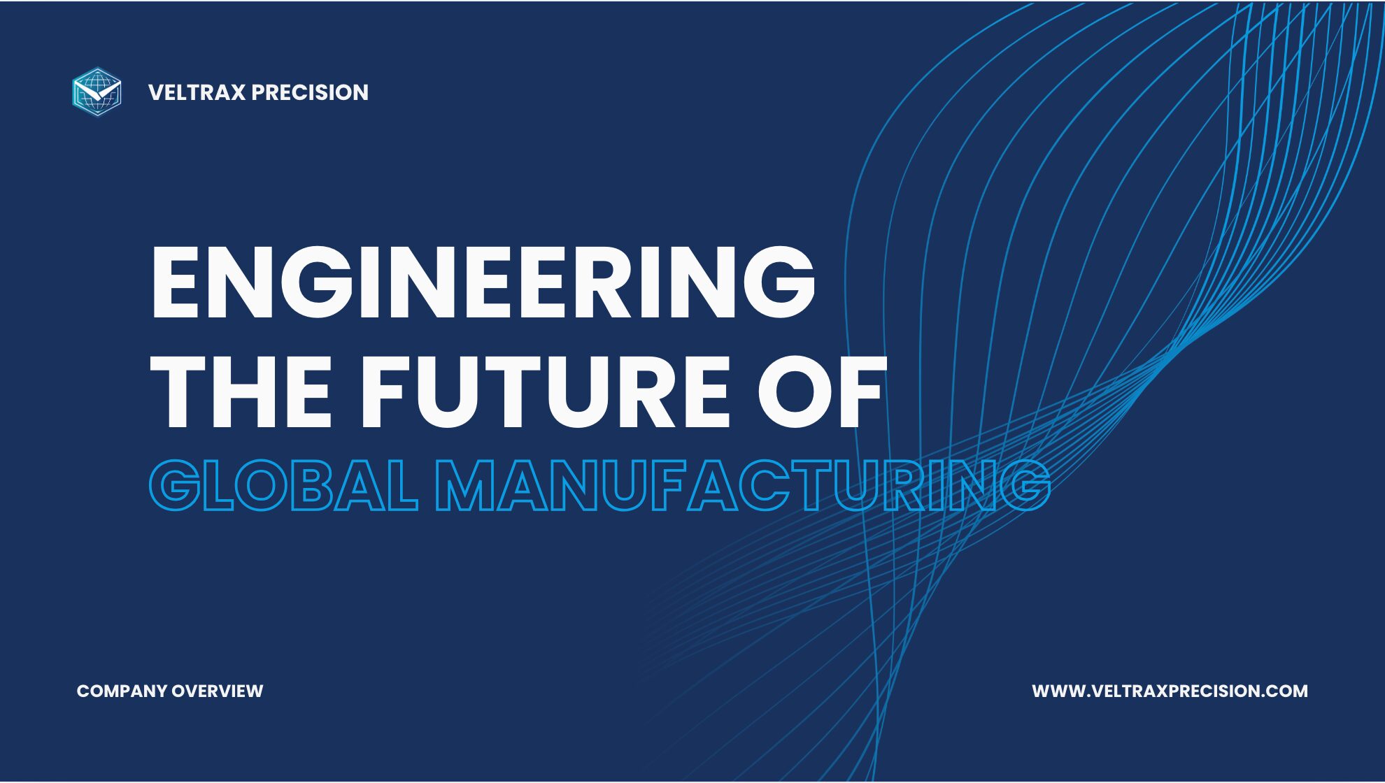 Veltrax Precision Engineering the Future of Global Manufacturing